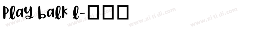 play balk l字体转换